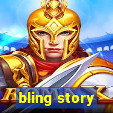 bling story