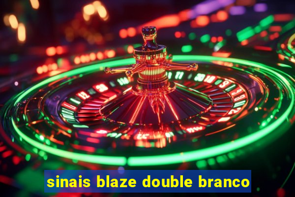 sinais blaze double branco