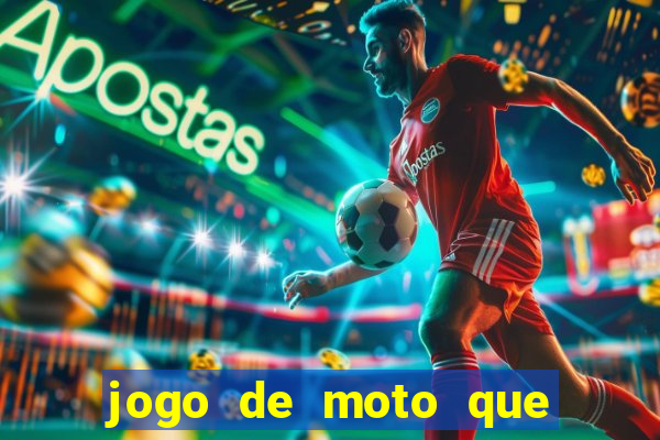 jogo de moto que da grau