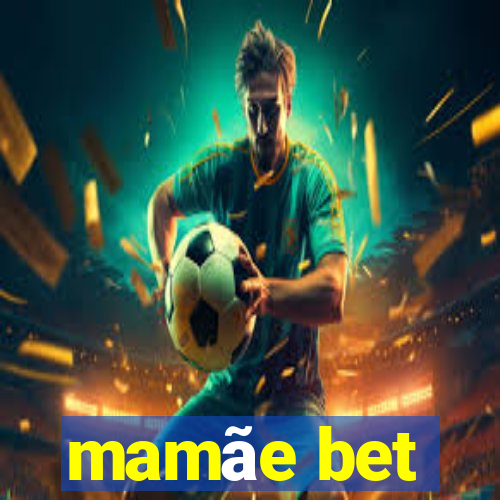 mamãe bet