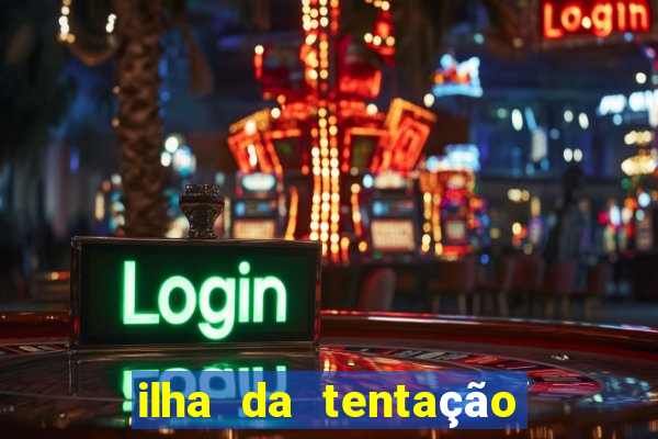 ilha da tentação 1 temporada telegram