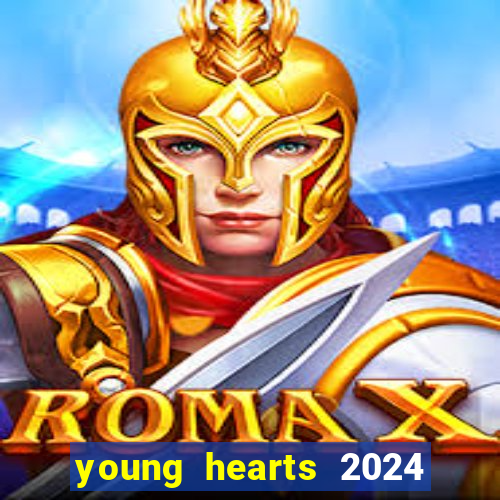 young hearts 2024 assistir online