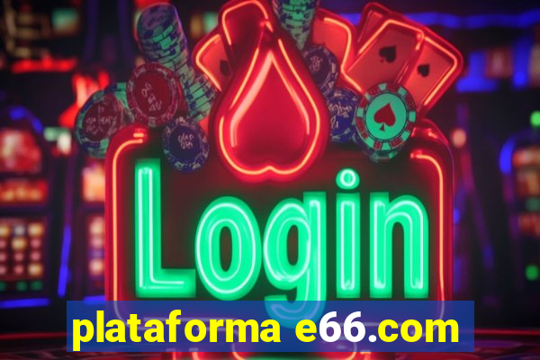 plataforma e66.com