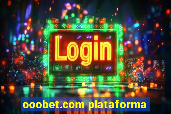 ooobet.com plataforma