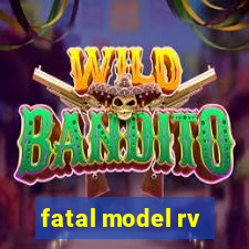 fatal model rv