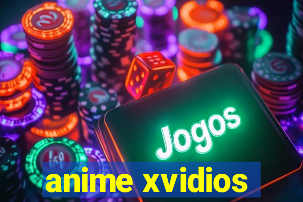 anime xvidios