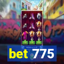 bet 775