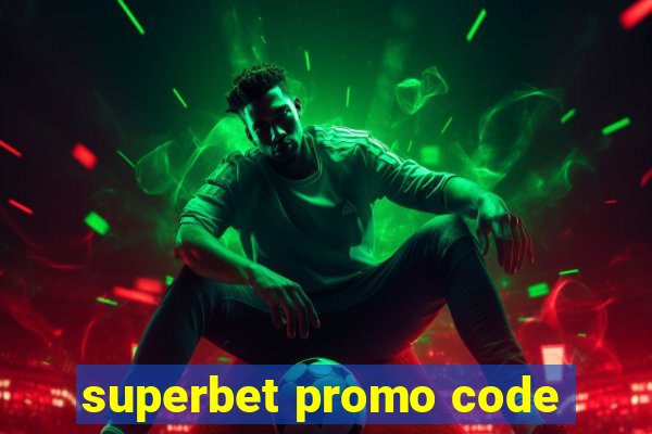 superbet promo code