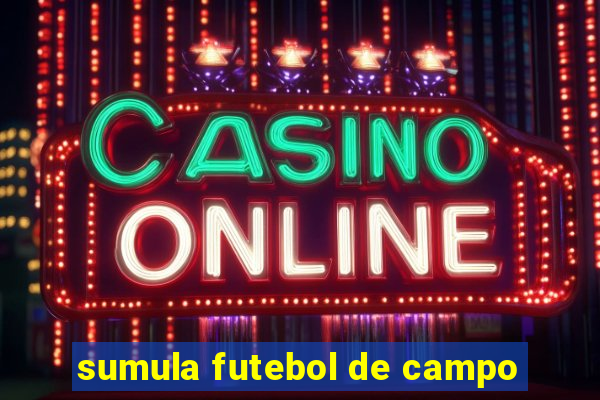 sumula futebol de campo