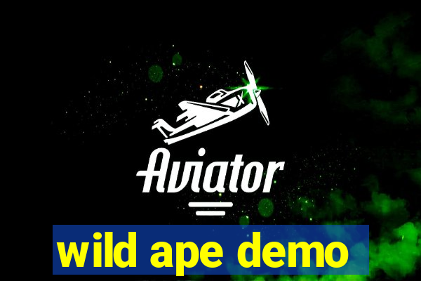 wild ape demo