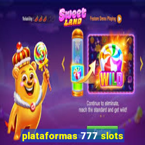 plataformas 777 slots