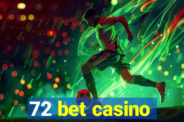 72 bet casino