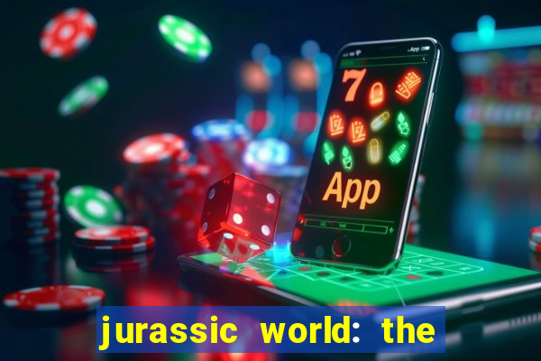 jurassic world: the game apk dinheiro infinito