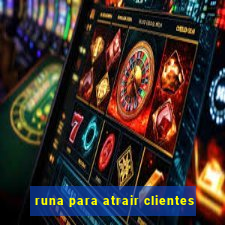 runa para atrair clientes