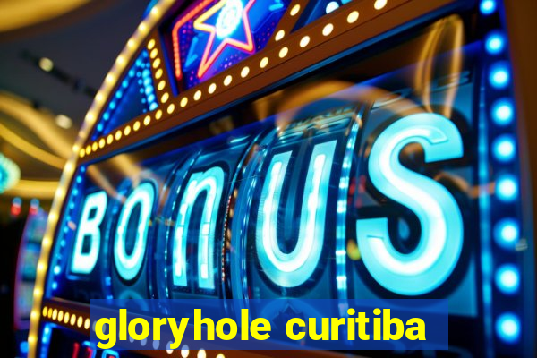 gloryhole curitiba