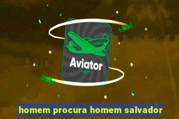 homem procura homem salvador