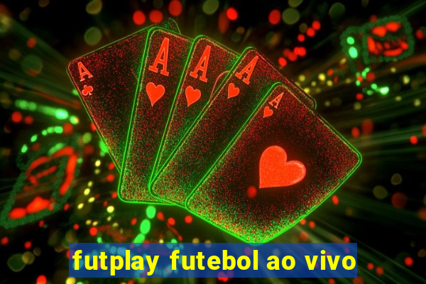 futplay futebol ao vivo