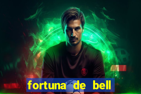 fortuna de bell marques 2024