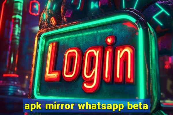 apk mirror whatsapp beta