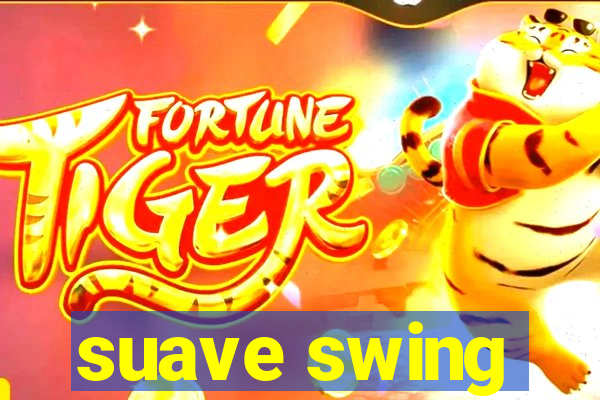 suave swing