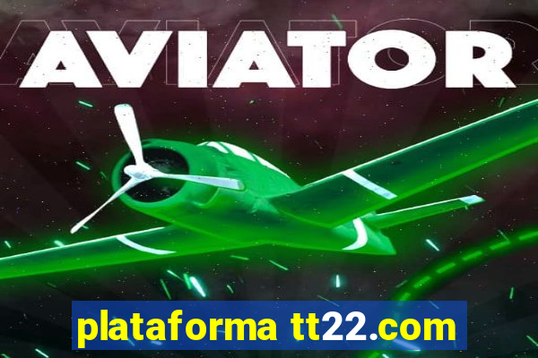 plataforma tt22.com