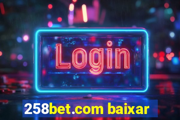 258bet.com baixar