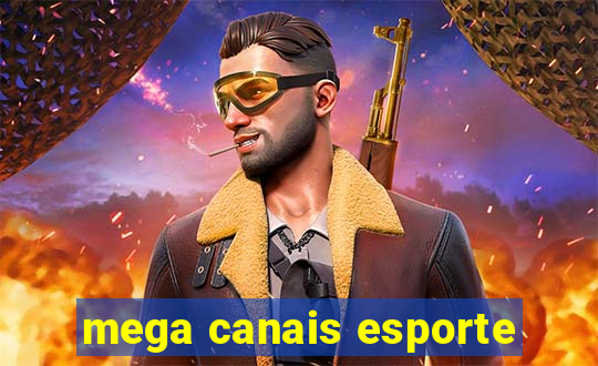 mega canais esporte