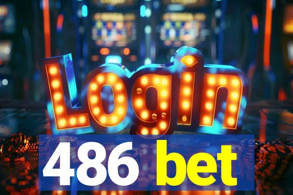 486 bet