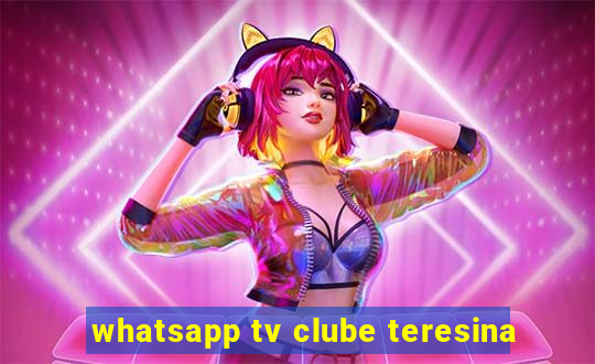 whatsapp tv clube teresina