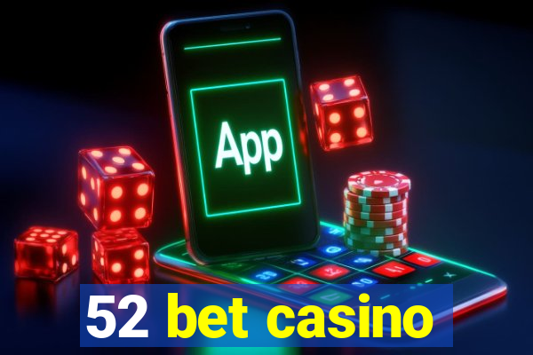 52 bet casino