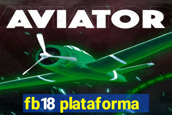 fb18 plataforma