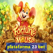 plataforma 23 bet