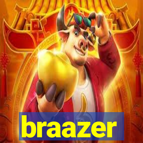 braazer