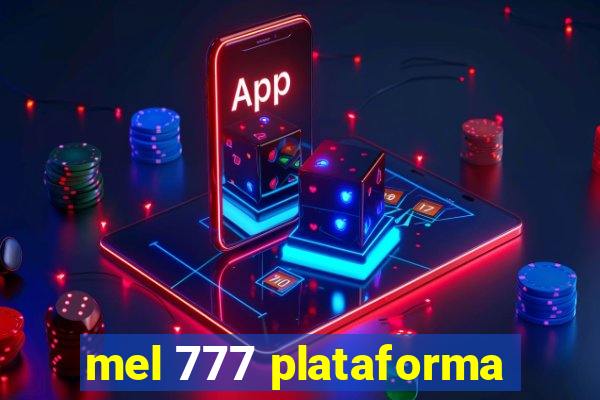 mel 777 plataforma