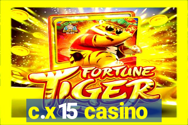 c.x15 casino