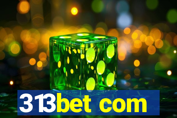 313bet com