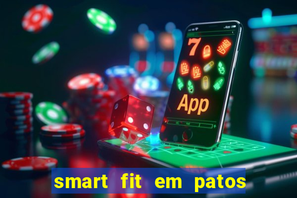 smart fit em patos de minas