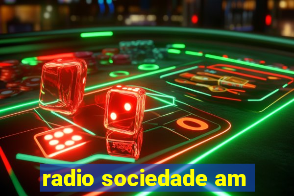 radio sociedade am