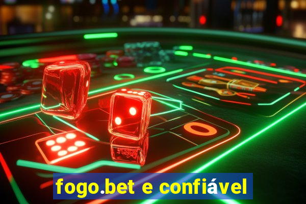 fogo.bet e confiável