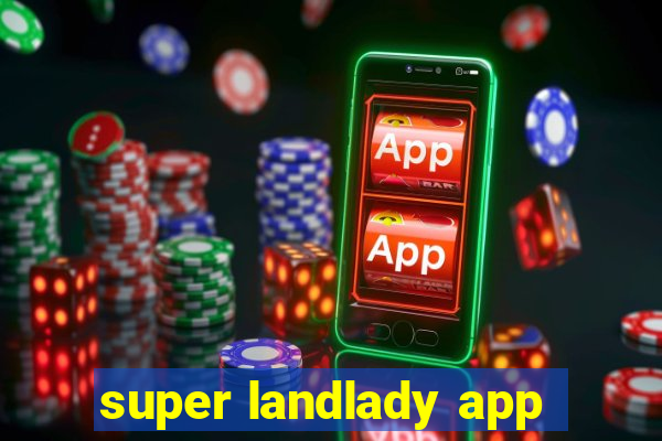 super landlady app