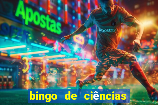 bingo de ciências 8 ano