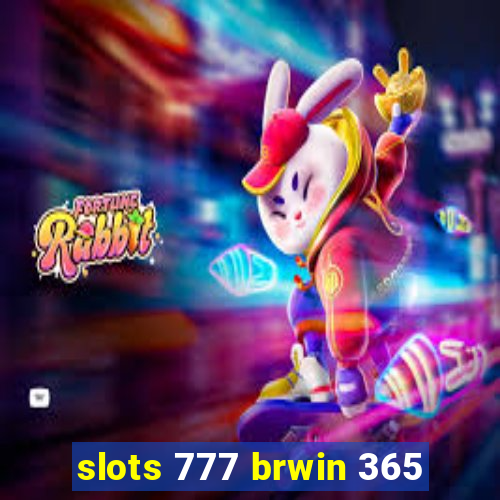 slots 777 brwin 365