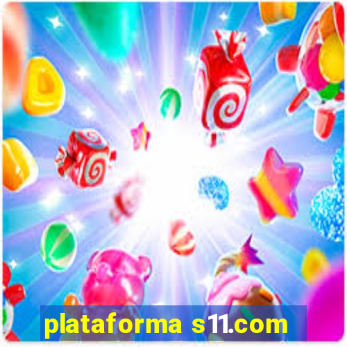 plataforma s11.com