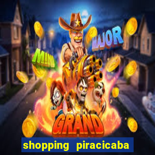 shopping piracicaba - brmalls