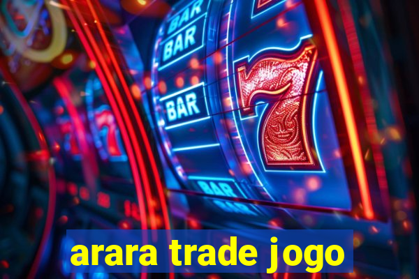 arara trade jogo