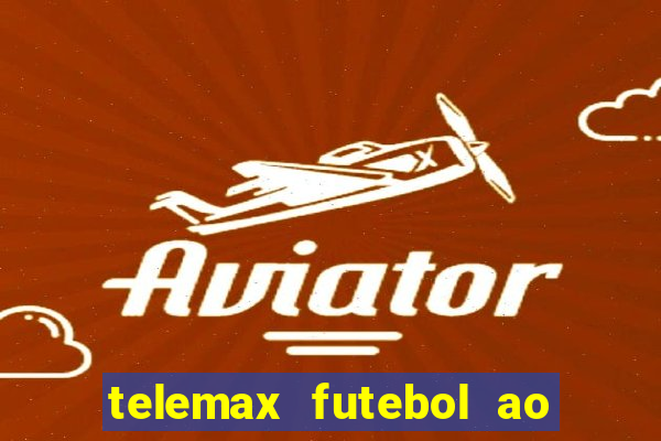 telemax futebol ao vivo gratis