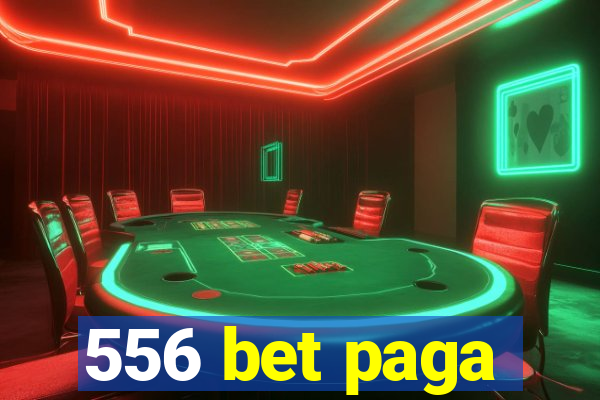 556 bet paga