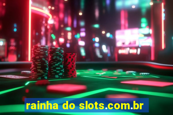 rainha do slots.com.br