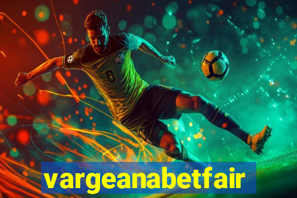 vargeanabetfair