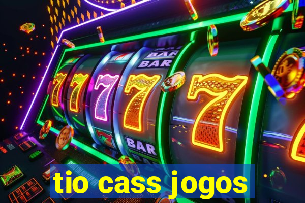 tio cass jogos